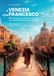 A Marcianum Press A Venezia con Francesco. Itinerari storici, artistici e spirituali tra i luoghi francescani in Laguna Paperback