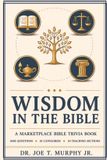 WISDOM IN THE BIBLE ◆ A Marketplace Bible Trivia Book 1000 questions ◆ 10 categories