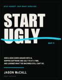 Start Ugly: How a non-coder argued with AI, shipped software one ugly fix at a time, and learned what the machines still can't do.
