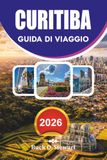 CURITIBA 2026 Guida di viaggio