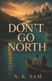 DON’T Bol Don't Go North Paperback 360 pages