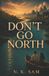 DON’T Bol Don't Go North Paperback 360 pages