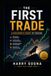 The First Trade: The Beginner's Trading Blueprint