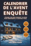 Calendrier de l'avent enquête : 24 énigmes, un indice par jour, un coupable à démasquer: Livre-jeu de logique pour ados et adultes, du 1er au 24 décembre. Cadeau de Noël original