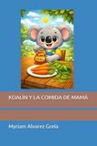 KOALÍN Y LA COMIDA DE MAMÁ