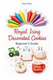 Royal Libri GmbH Royal Icing Decorated Cookies - Beginner's Guide