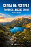 SERRA Libri GmbH Serra Da Estrela Portugal Hiking Guide 2026-2027
