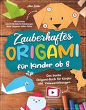 Zauberhaftes Origami für Kinder ab 8
