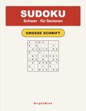 Sudoku für Senioren – Große Schrift – Schwer: 100 schwere Sudoku-Rätsel in extra großer Schrift für Erwachsene und Senioren – mit Lösungen