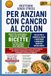 RICETTARIO SENZA STRESS PER ANZIANI CON CANCRO AL COLON