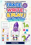 Trace, Preschool Workbook: Trace, Write and Play: My First Big Preschool Workbook for Ages 3–5: Letters, Numbers, Pencil Control, Patterns, Coloring, Matching, Line Tracing, Shapes and Fun Learning Activities