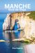 Guía Manche Travel Guide 2026-2027: Mont Saint-Michel, Normandy, France, Europe, Stunning Coasts, Historic Villages, Scenic Adventures, Local Flavors, and Timeless Heritage