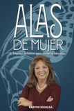 ALAS DE MUJER: El impulso definitivo para elevar tu liderazgo