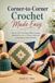 Corner-to-Corner Crochet Made Easy