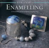 New Anness Publishing New Crafts Enamelling Hardcover