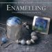 New Anness Publishing New Crafts Enamelling Hardcover