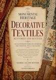 The DECORATIVE TEXTILES: The Monumental Heritage Of Textile Art Restored And Revived - An Illustrated Book on Coverings for Furniture, Walls and Floors