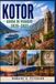 Kotor Kotor Guida di viaggio 2026-2027: Scopri la città storica medievale, viste spettacolari sulla baia, sentieri di montagna, cultura costiera e consigli pratici per la tua fuga in Montenegro