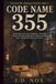 Code Name 355: Invisible Ink, Dead Drops, and the Deep-Cover Operative Who Saved the American Revolution
