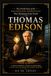 Thomas Edison: The Relentless Innovator: The Untold Story of the Man Who Illuminated the World