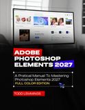 ADOBE PHOTOSHOP ELEMENTS 2027 USER GUIDE