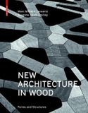 New Birkhäuser Verlag Gmbh New Architecture in Wood: Forms and Structures