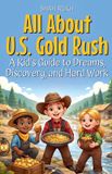 All USA Knowledge Books for Kids- All About U.S. Gold Rush Paperback