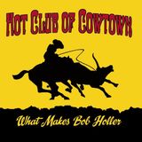 Coast2Coast Hot Club Of Cowtown - What Makes Bob Holler (LP)