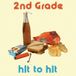 Second Grade (2nd Grade) Hit To Hit