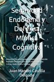 Seguridad Endógena y Defensa Mímica Cognitiva: Inmunidad Estructural y Arquitecturas DHR: Protección Avanzada a Ataques Zero-Day en Infraestructuras Críticas, Redes 5G/6G y Sistemas Aeroespaciales