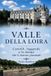 Valle Libri GmbH Viaggio Nella Cultura E Nel Paesaggio- Valle della Loira. Castelli, leggende e le donne che li hanno plasmati