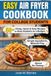 EASY AIR FRYER COOKBOOK FOR COLLEGE STUDENTS