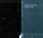 Outhere Kappeler & Zumthor - Babylon-Suite (CD)