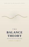 THE Libri GmbH THE BALANCE THEORY: Movement That Knows Its Way Home — Why Nothing Extreme Ever Lasts, and How the World Corrects Itself: 1 Paperback