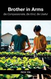 Brother Libri GmbH Brother in Arms, Be Compassionate, Be Kind, Be Useful Paperback