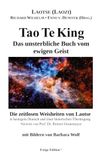 Tao Te King: Das unsterbliche Buch vom ewigen Geist
