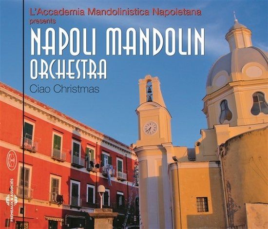 Sonic Rendezvous Napoli Mandolin Orchestra - Ciao Christmas (CD)