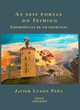 AS SEIS PORTAS DO INIMIGO: EXPERIÊNCIAS DE UM EXORCISTA Paperback