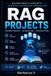 Retrieval-Augmented Independently Published Retrieval-Augmented Generation (RAG) Projects Paperback