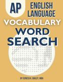 AP English Language Vocabulary Word Search: Games, Practice, Quizzes, and Test Prep for AP Students