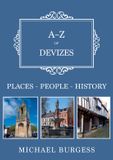 A-Z Amberley Publishing A-Z of Devizes: Places-People-History Paperback