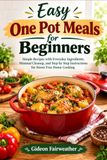 Easy One Pot Meals for Beginners