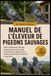 MANUEL DE L'ÉLEVEUR DE PIGEONS SAUVAGES