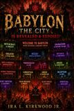 Babylon The City is Revealed & Exposed