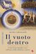 Il vuoto dentro. Storia di una famiglia senese nell'epoca della solitudine connessa