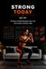 STRONG TODAY: 30 Days to Build Strength, Burn Fat, and Create a Fitness Habit: A Beginner-Friendly Home Workout Program (No Gym Required)