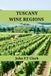 Tuscany Wine Regions: An Expert's Guide to Tuscany Wine Regions, History, Origins, and Flavors