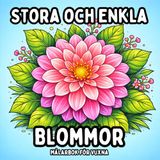 Stora och Enkla Blommor: Målarbok för Vuxna