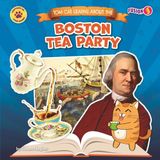 Tom Fusion Books History Is Paw-Some!- Tom Cat Learns about the Boston Tea Party
