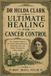DR HULDA CLARK ULTIMATE HEALING FOR CANCER CONTROL : Le guide complet des protocoles naturels, remèdes à base de plantes et thérapies holistiques du Dr Clark pour la santé cellulaire